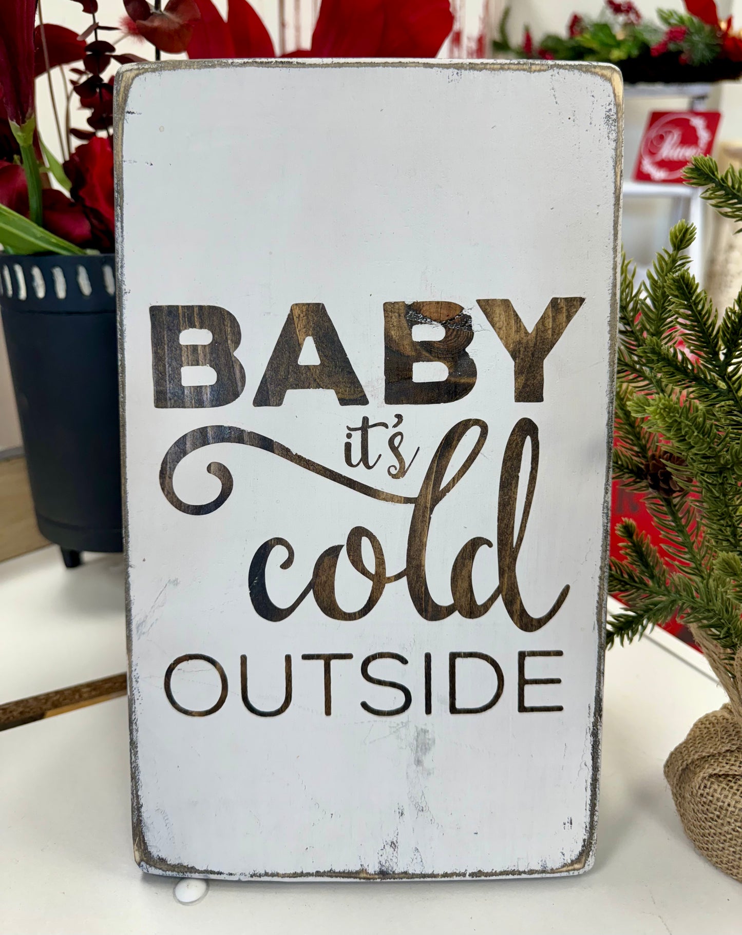Baby it’s Cold Outside Wood Sign