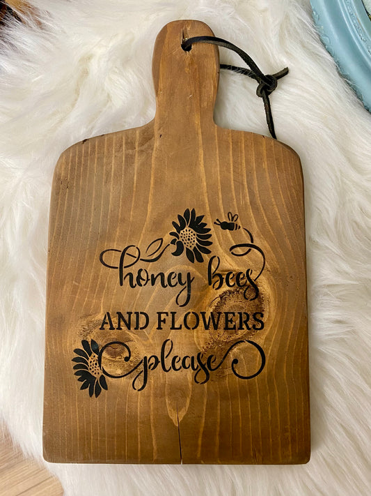 Honey Bees and Flowers Please Wooden Cutting Board Sign